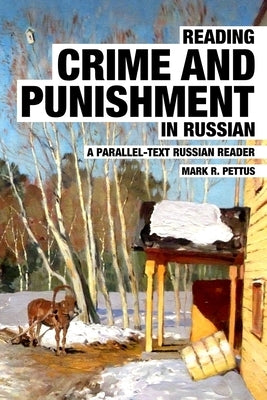 Reading Crime and Punishment in Russian by Pettus, Mark R.