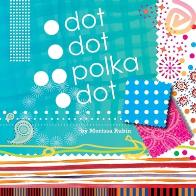 Dot, Dot, Polka Dot by Rubin, Morissa