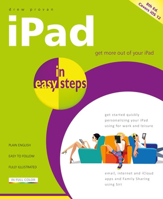 iPad in Easy Steps: Covers All Models of iPad with IOS 12 by Provan, Drew