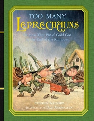 Too Many Leprechauns: Or How That Pot O' Gold Got to the End of the Rainbow by Krensky, Stephen