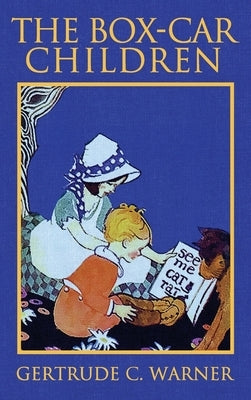 The Box-Car Children: The Original 1924 Edition in Full Color by Warner, Gertrude Chandler