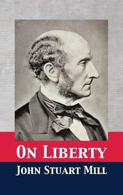 On Liberty by Mill, John Stuart