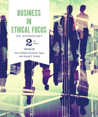 Business in Ethical Focus: An Anthology - Second Edition by Allhoff, Fritz