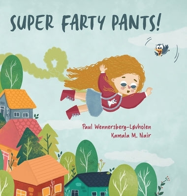 Super Farty Pants! by Wennersberg-L&#248;vholen, Paul