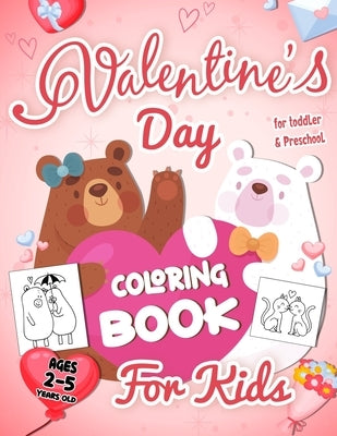 Valentine's Day Coloring Book For Kids Ages 2-5: Cute Couple Animal Coloring Pages For Toddler and Preschool Boy or Girl, Fun and Easy To Color In by Mallin, Frank