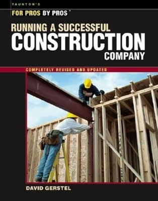 Running a Successful Construction Company by Gerstel, David