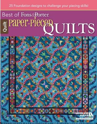 Paper-Pieced Quilts: 22 Foundation Designs to Challenge Your Piecing Skills! by Fons, Marianne