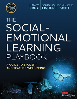 The Social-Emotional Learning Playbook: A Guide to Student and Teacher Well-Being by Frey, Nancy