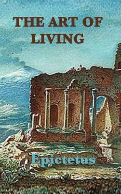 The Art of Living by Epictetus, Epictetus