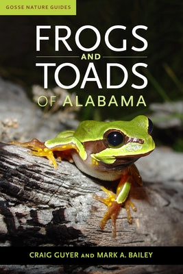 Frogs and Toads of Alabama by Guyer, Craig