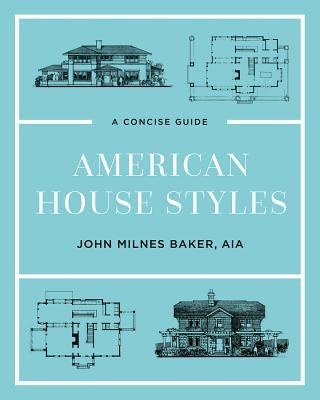 American House Styles: A Concise Guide by Baker, John Milnes