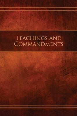 Teachings and Commandments, Book 1 - Teachings and Commandments: Restoration Edition Hardcover by Restoration Scriptures Foundation