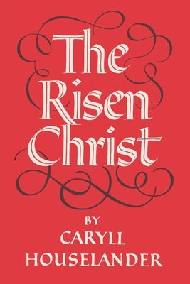 The Risen Christ by Houselander, Caryll