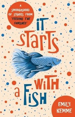 It Starts with a Fish by Kemme, Emily