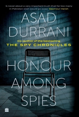 Honour Among Spies by Durrani, Asad