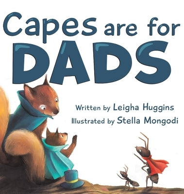 Capes are for Dads by Huggins, Leigha