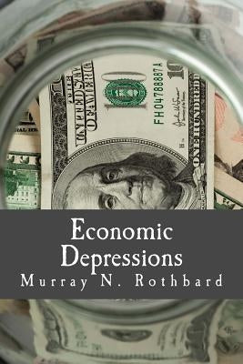 Economic Depressions (Large Print Edition): Their Cause and Cure by Rothbard, Murray N.