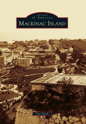 Mackinac Island by North, Tom