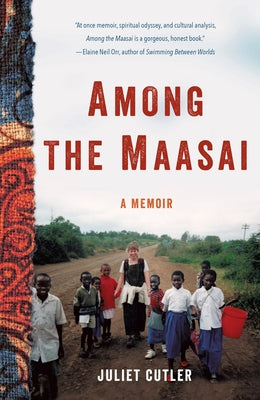 Among the Maasai: A Memoir by Cutler, Juliet