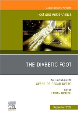 The Diabetic Foot, an Issue of Foot and Ankle Clinics of North America: Volume 27-3 by Krause, Fabian