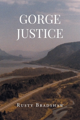 Gorge Justice by Bradshaw, Rusty