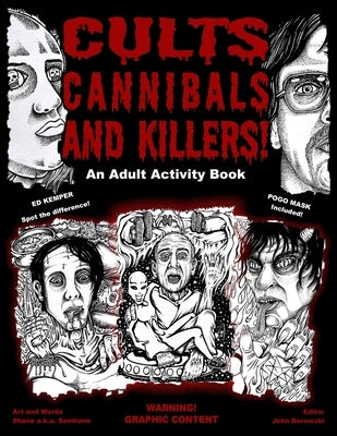 Cults Cannibals and Killers!: An Adult Activity Book by Borowski, John