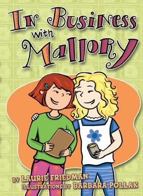 In Business with Mallory by Friedman, Laurie