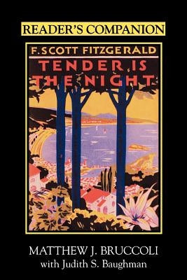 Reader's Companion to F. Scott Fitzgerald's Tender Is the Night by Bruccoli, Matthew J.