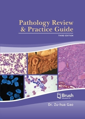 Pathology Review and Practice Guide by Gao, Zu-Hua