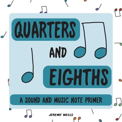 Quarters and Eighths by Wells, Jeremy