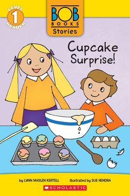 Cupcake Surprise! (Bob Books Stories: Scholastic Reader, Level 1) by Kertell, Lynn Maslen