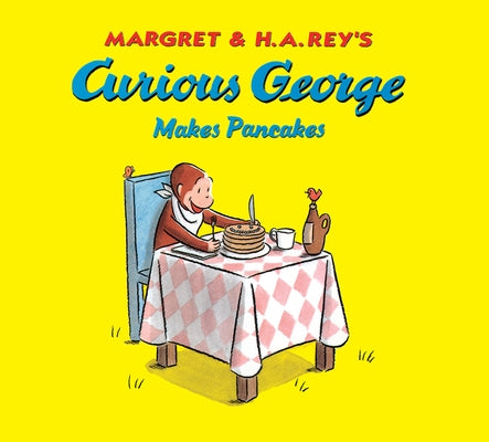 Curious George Makes Pancakes Lap Board Book by Rey, H. A.