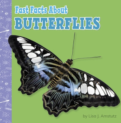 Fast Facts about Butterflies by Amstutz, Lisa J.