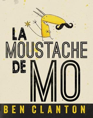 La Moustache de Mo by Clanton, Ben