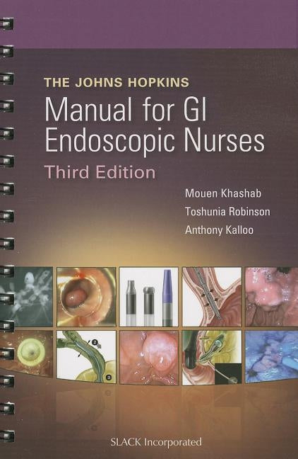 The Johns Hopkins Manual for GI Endoscopic Nurses by Khashab, Mouen