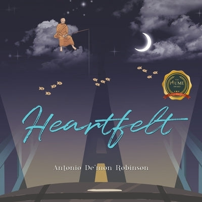 Heartfelt by Robinson, Antonio De'mon