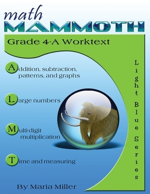 Math Mammoth Grade 4-A Worktext by Miller, Maria