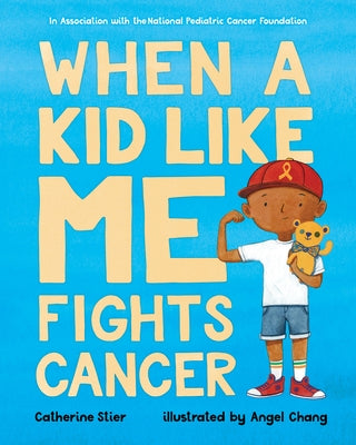 When a Kid Like Me Fights Cancer by Stier, Catherine