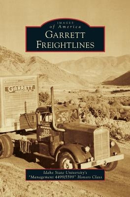 Garrett Freightlines by Idaho State University S Management 449