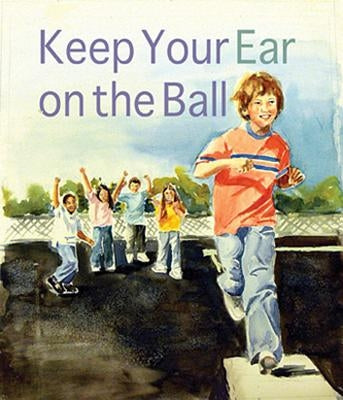 Keep Your Ear on the Ball by Petrillo, Genevieve