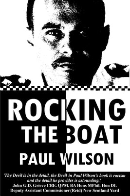Rocking the Boat: A Superintendent's 30 Year Career Fighting Institutional Racism by Wilson, Paul