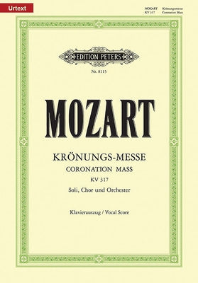 Missa in C K317 Coronation Mass (Vocal Score): For Satb Soli, Choir and Orchestra, Urtext by Mozart, Wolfgang Amadeus