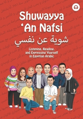 Shuwayya 'An Nafsi: Listening, Reading, and Expressing Yourself in Egyptian Arabic by Aldrich, Matthew