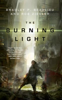 The Burning Light by Beaulieu, Bradley P.