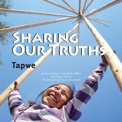 Sharing Our Truths Tapwe by Beaver, Henry