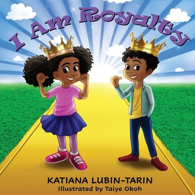 I Am Royalty by Lubin-Tarin, Katiana