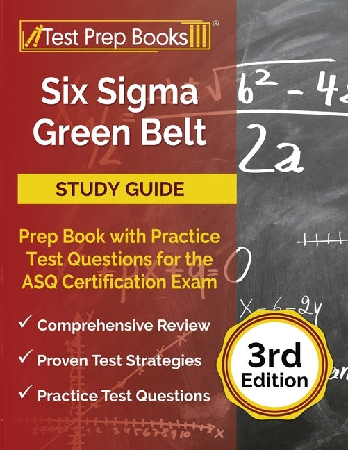 Six Sigma Green Belt Study Guide: Prep Book with Practice Test Questions for the ASQ Certification Exam [3rd Edition] by Rueda, Joshua