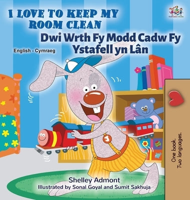 I Love to Keep My Room Clean (English Welsh Bilingual Children's Book) by Admont, Shelley