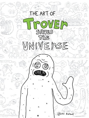 The Art of Trover Saves the Universe by Squanch Games