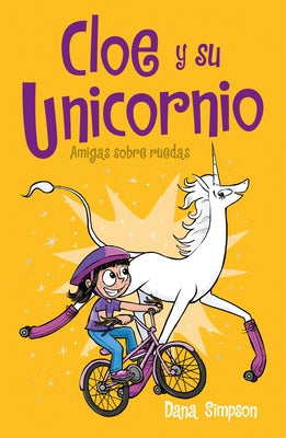 Amigas Sobre Ruedas / Unicorn on a Roll by Simpson, Dana